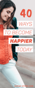 40 Ways to become more happier now
