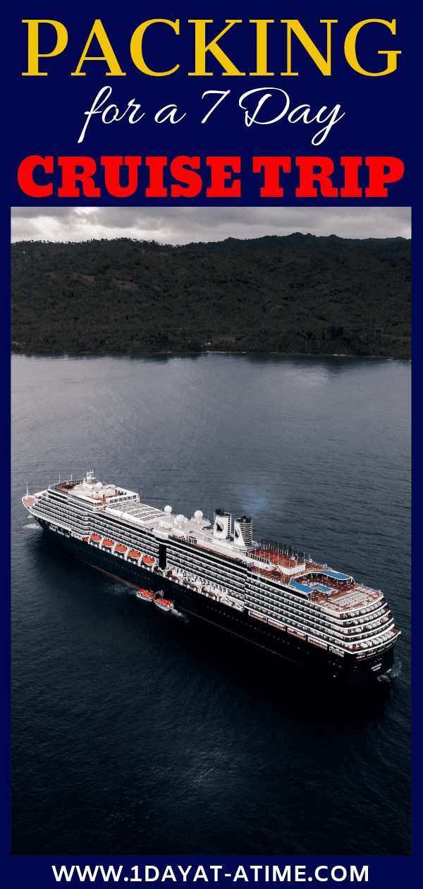 Packing for a 7 Day cruise Trip